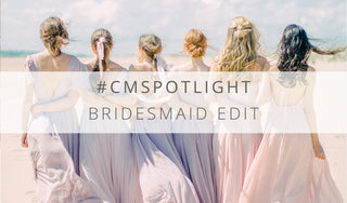 CMBRIDALSPOTLIGHT - Bridesmaid Edit
