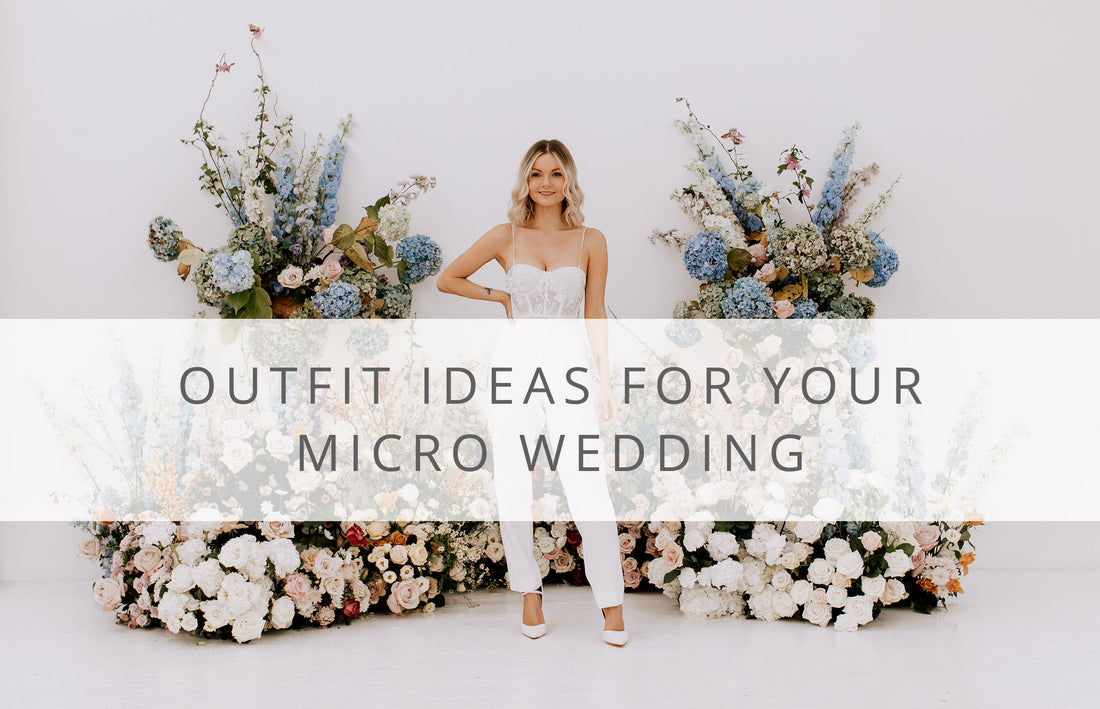 Outfit Ideas for your Micro Wedding