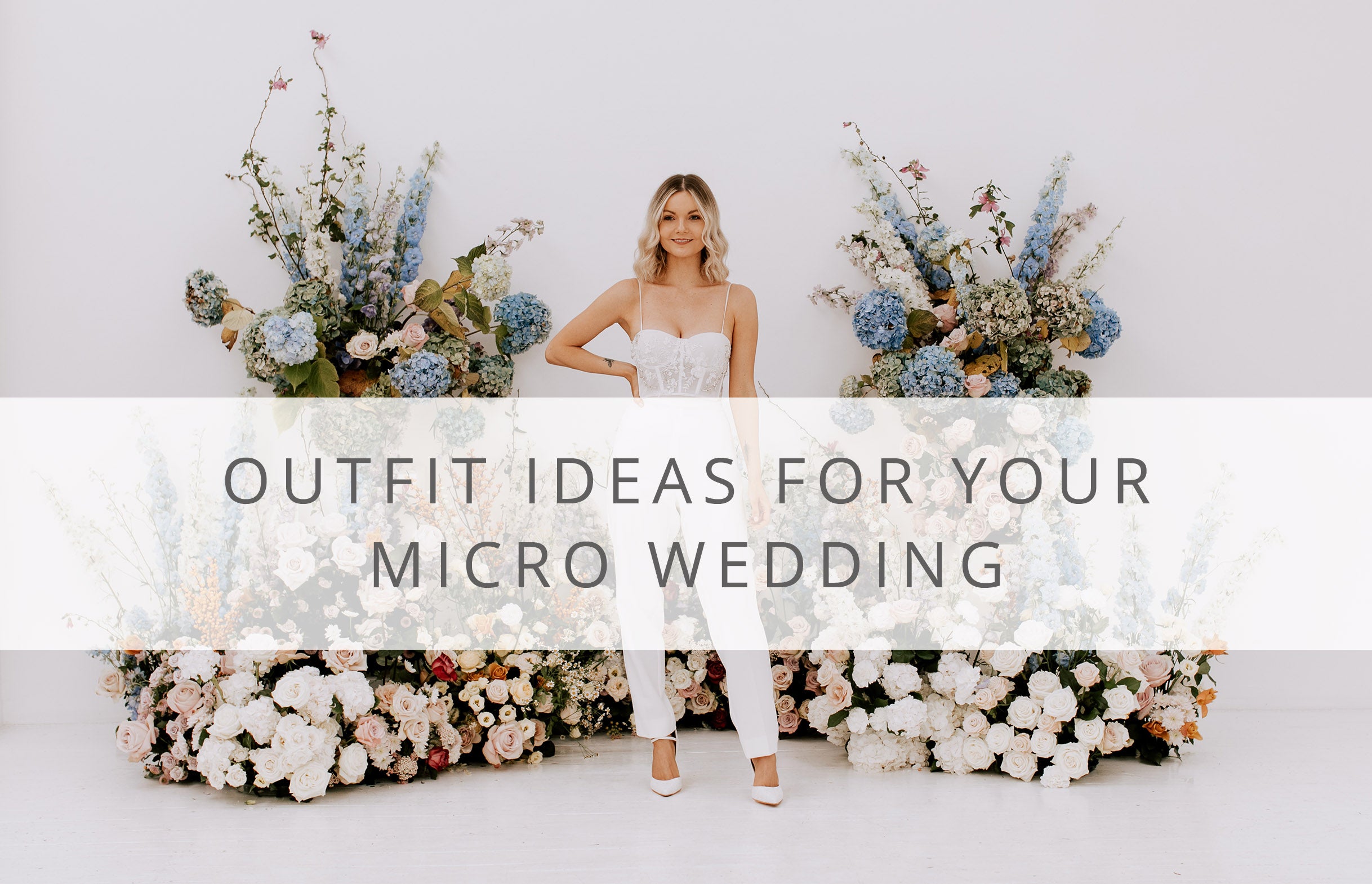Outfit Ideas for your Micro Wedding