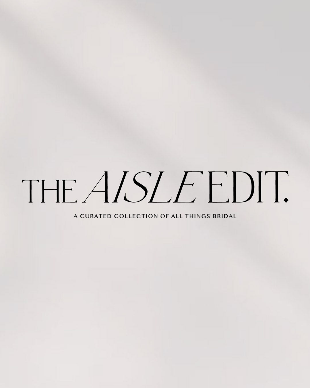 Introducing The Aisle Edit